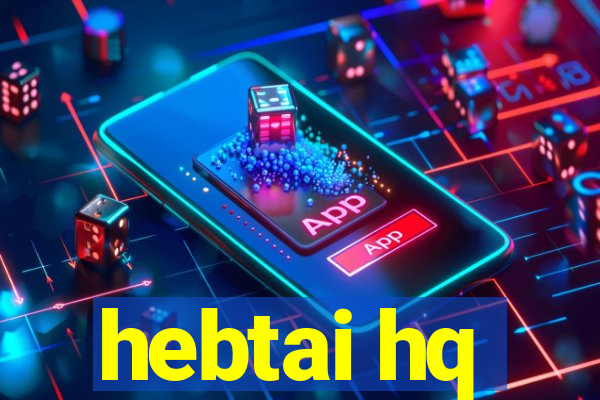 hebtai hq